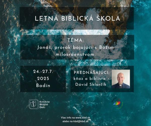 LETNÁ BIBLICKÁ ŠKOLA: Jonáš, prorok bojujúci s Božím milosrdenstvom. (24.7. – 27.7. 2025)